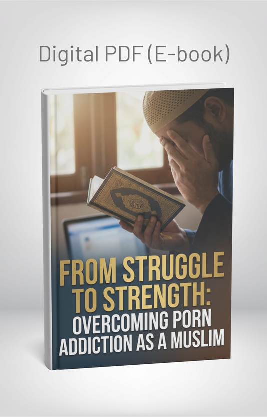 PDF Guide - From Struggle to Strength: Overcoming Porn Addiction as a Muslim